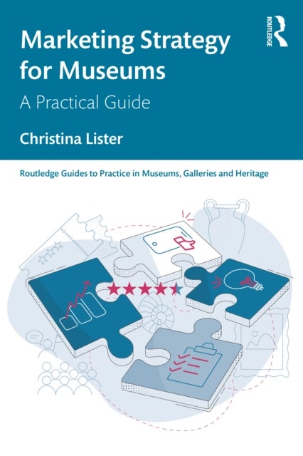 Marketing Strategy for Museums - A Practical Guide