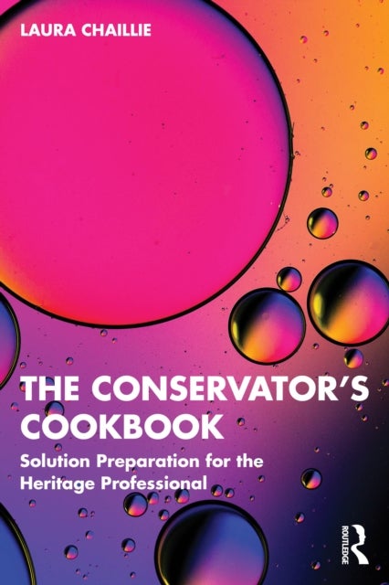 The Conservator's Cookbook - Solution Preparation for the Heritage Professional