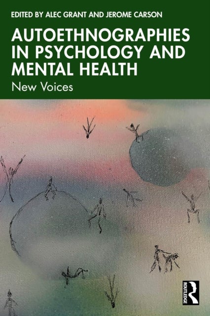 Autoethnographies in Psychology and Mental Health - New Voices