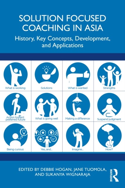 Solution Focused Coaching in Asia - History, Key Concepts, Development, and Applications