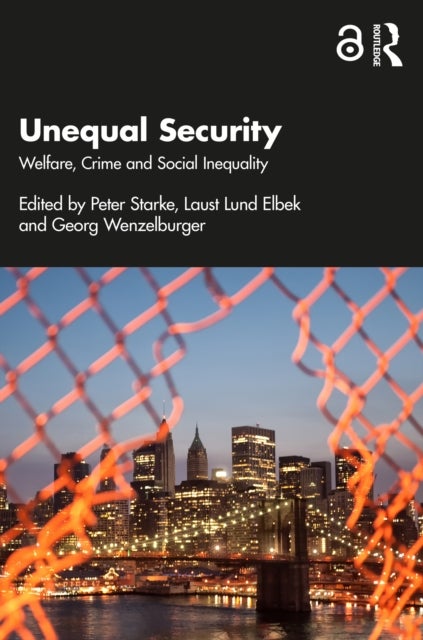 Unequal Security - Welfare, Crime and Social Inequality