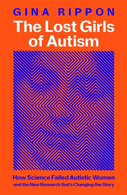 The Lost Girls of Autism - The Untold Story of Women on the Spectrum
