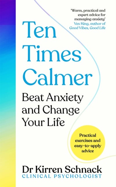 Ten Times Calmer - Beat Anxiety and Change Your Life