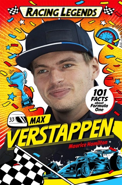 Racing Legends: Max Verstappen - 101 Facts about Formula One
