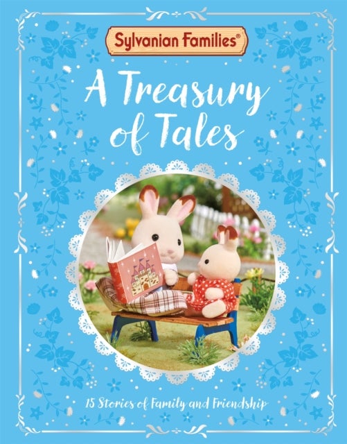 Sylvanian Families: A Treasury of Tales - 15 Stories of Family and Friendship