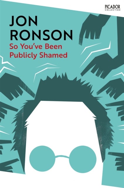 So You''ve Been Publicly Shamed
