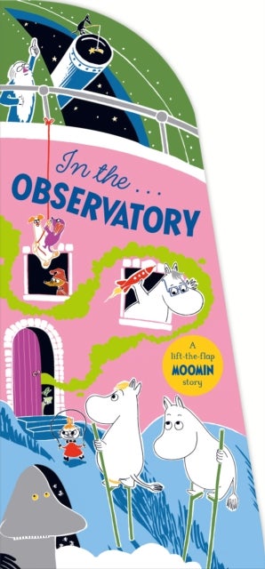 In the Observatory - A Lift-the-Flap Moomin Story