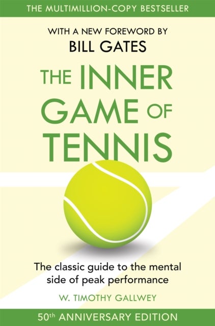 The Inner Game of Tennis - The classic guide to the mental side of peak performance