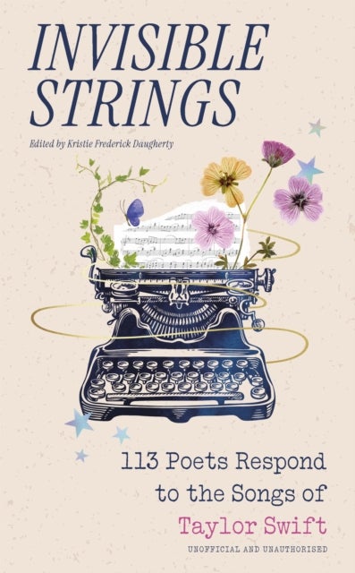 Invisible Strings - 113 Poets Respond to the Songs of Taylor Swift - the most beautiful gift for Swifties!