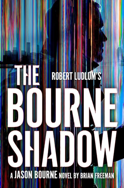 Robert Ludlum's(TM) The Bourne Shadow - The International Spy Hero Who Captivated Millions on Page and Screen