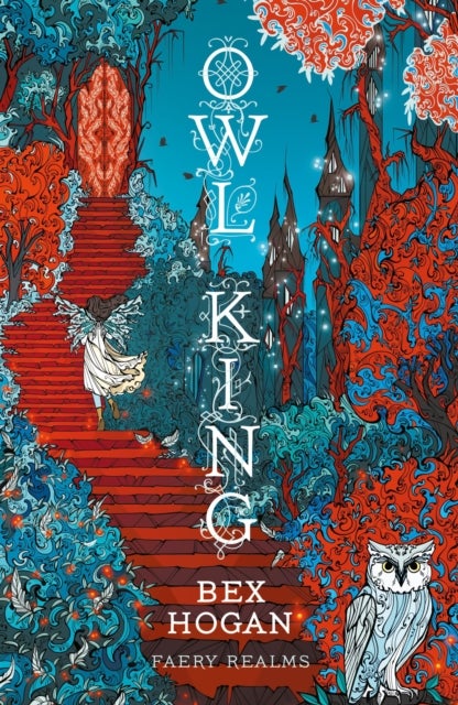Owl King - Faery Realms series: The darkly enchanting YA fantasy