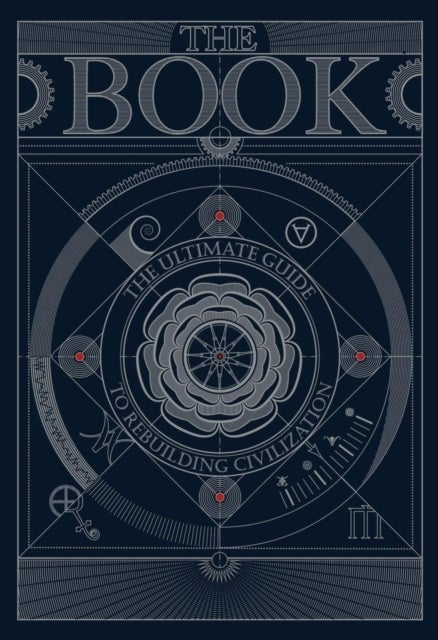 The BOOK: The Ultimate Guide to Rebuilding a Civilization 2024