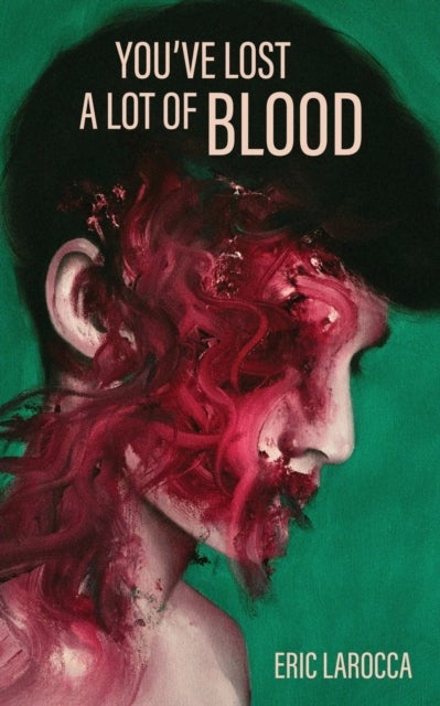 You''ve Lost a Lot of Blood