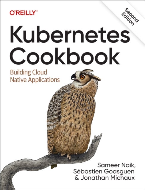 Kubernetes Cookbook 2e - Building Cloud Native Applications