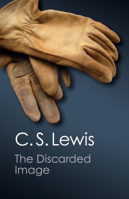 The Discarded Image - An Introduction to Medieval and Renaissance Literature