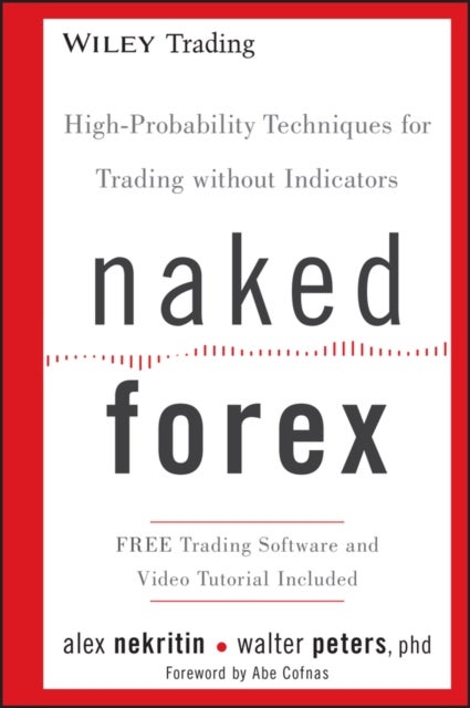 Naked Forex – High–Probability Techniques for Trading without Indicators - High-Probability Techniques for Trading Without Indicators