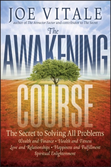 The Awakening Course – The Secret to Solving All Problems - The Secret to Solving All Problems