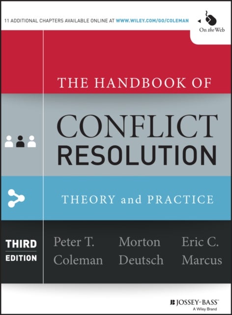 The Handbook of Conflict Resolution – Theory and Practice 3e - Theory and Practice
