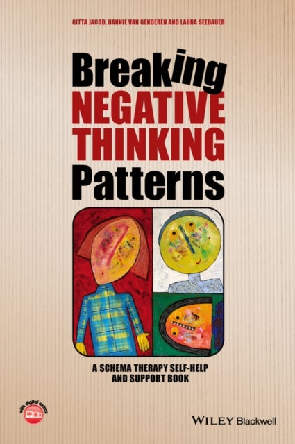 Breaking Negative Thinking Patterns – A Schema Therapy Self–Help and Support Book - A Schema Therapy Self-Help and Support Book