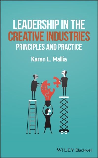 Leadership in Creative Industries – Principles and Practice - Principles and Practice