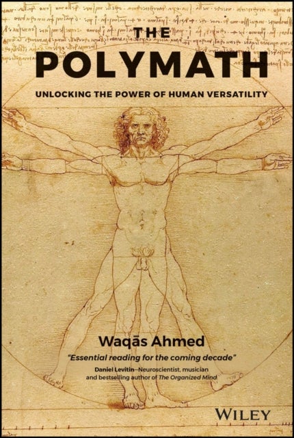 The Polymath – Unlocking the Power of Human Versatility - Unlocking the Power of Human Versatility