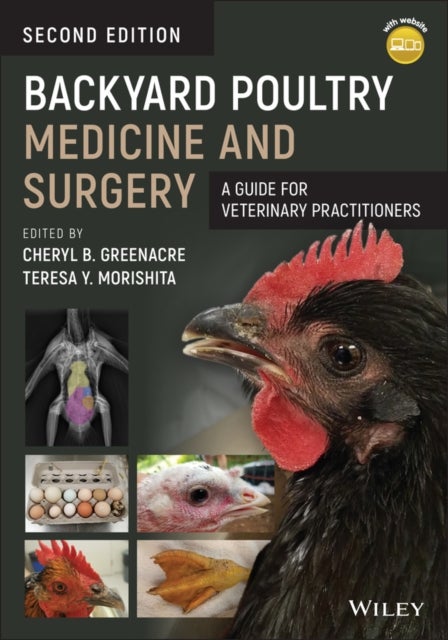 Backyard Poultry Medicine and Surgery – A Guide for Veterinary Practitioners - A Guide for Veterinary Practitioners