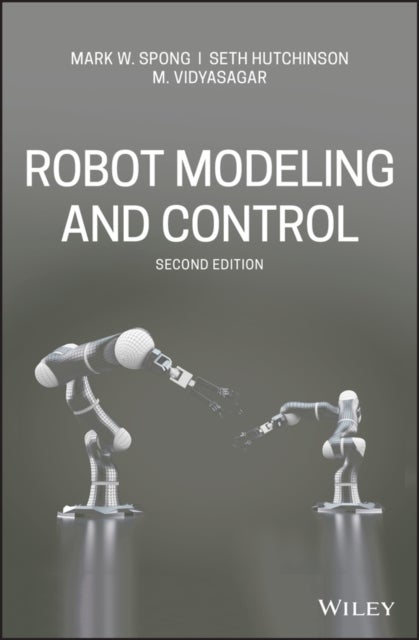 Robot Modeling and Control - Second Edition