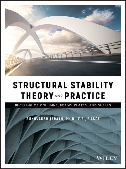 Structural Stability Theory and Practice – Buckling of Columns, Beams, Plates, and Shells - Buckling of Columns, Beams, Plates, and Shells
