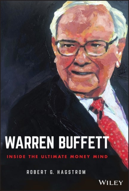 Warren Buffett – Inside the Ultimate Money Mind - Inside the Ultimate Money Mind