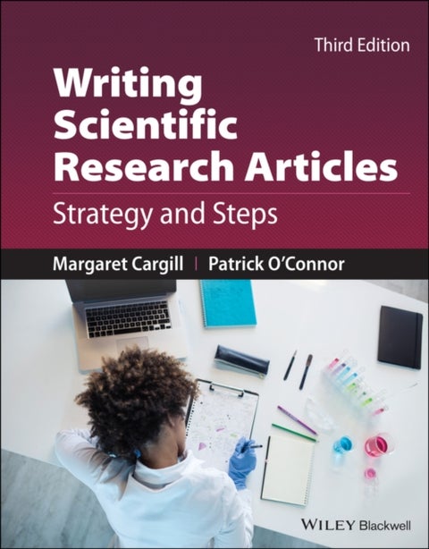 Writing Scientific Research Articles – Strategy and Steps, Third Edition - Strategy and Steps