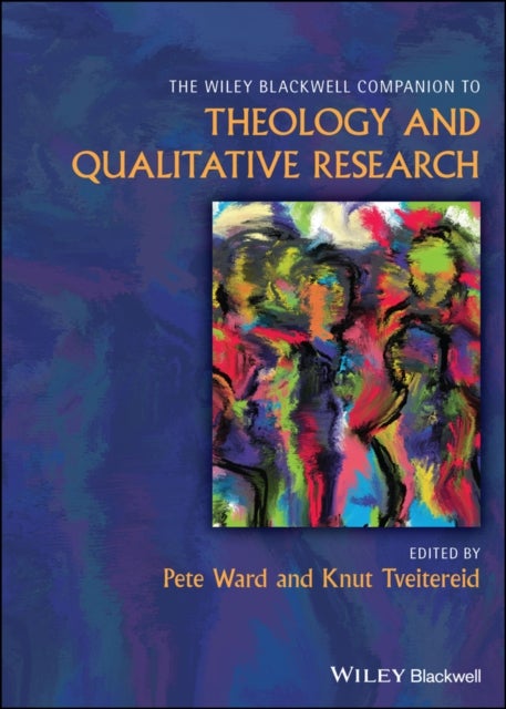 Wiley Blackwell Companion to Qualitative Research and Theology