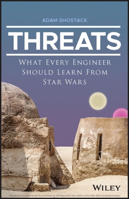 Threats – What Every Engineer Should Learn From Star Wars - What Every Engineer Should Learn From Star Wars