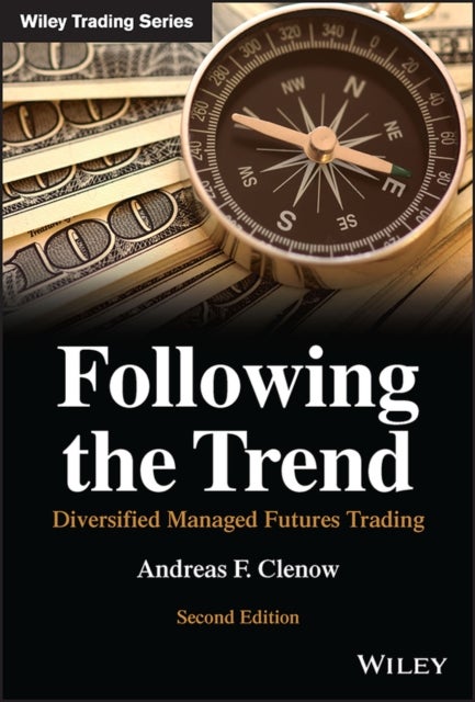 Following the Trend – Diversified Managed Futures Trading, Second Edition - Diversified Managed Futures Trading