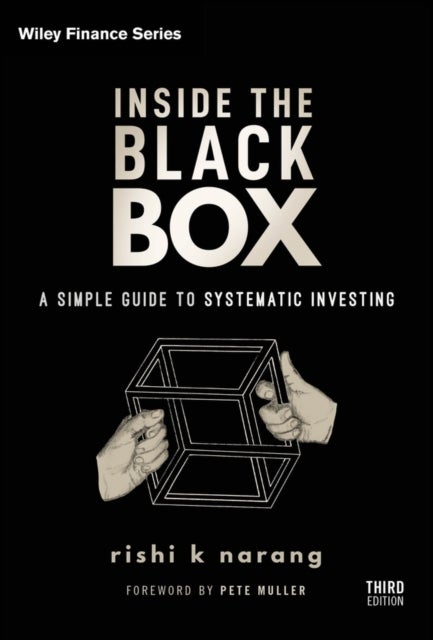 Inside the Black Box - A Simple Guide to Systematic Investing