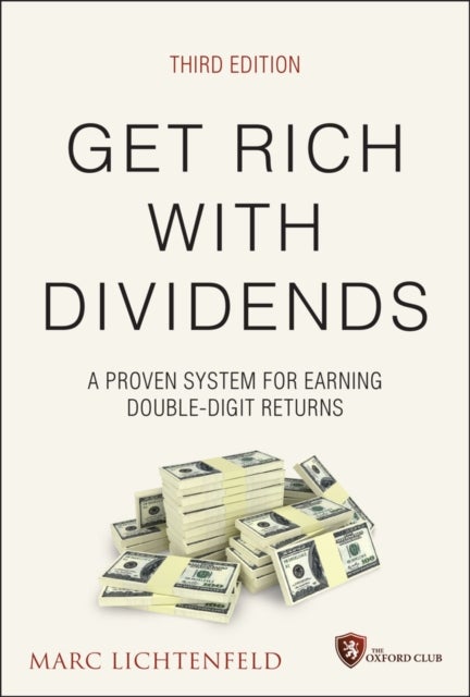Get Rich with Dividends, 3rd Edition – A Proven System for Earning Double–Digit Returns - A Proven System for Earning Double-Digit Returns