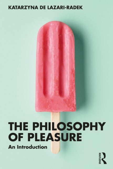 The Philosophy of Pleasure - An Introduction