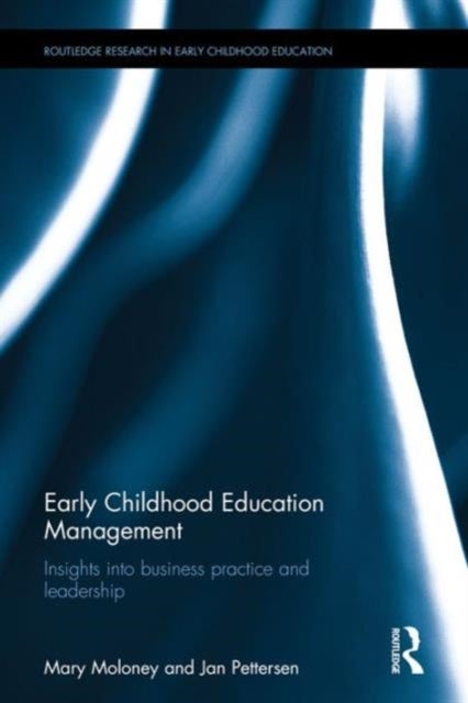 Early Childhood Education Management - Insights into business practice and leadership