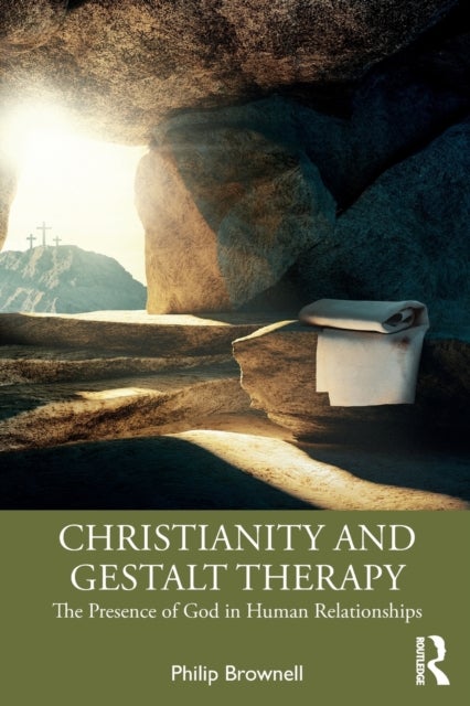Christianity and Gestalt Therapy - The Presence of God in Human Relationships