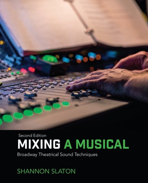 Mixing a Musical - Broadway Theatrical Sound Techniques