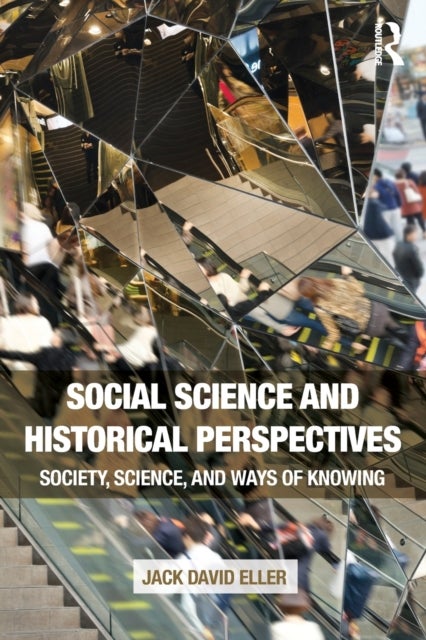 Social Science and Historical Perspectives - Society, Science, and Ways of Knowing