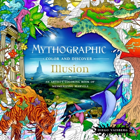 Mythographic Color and Discover: Illusion - An Artist's Coloring Book of Mesmerizing Marvels