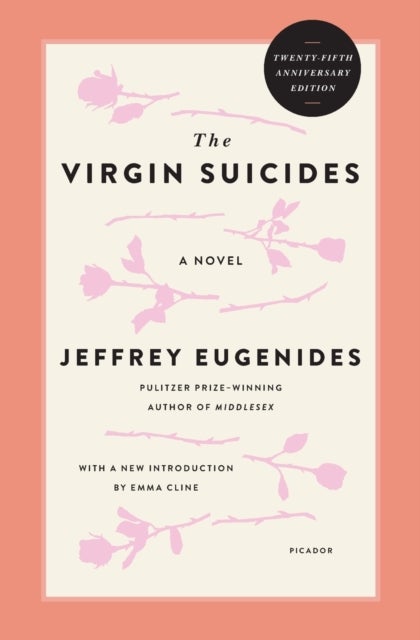 The Virgin Suicides (Twenty-Fifth Anniversary Edition) - A Novel (Twenty-Fifth Anniversary Edition)
