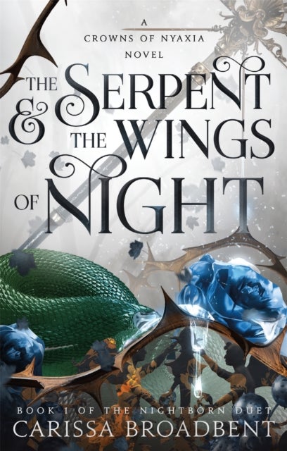 The Serpent & the Wings of Night - The Nightborn Duet Book One
