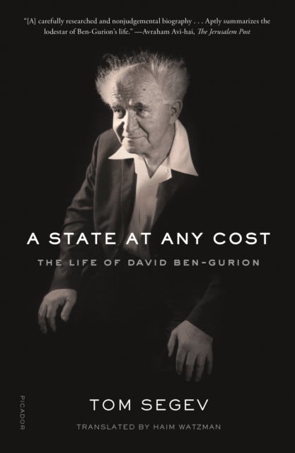 A State at Any Cost - The Life of David Ben-Gurion