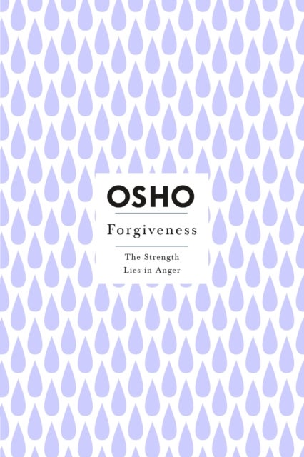 Forgiveness - The Strength Lies in Anger