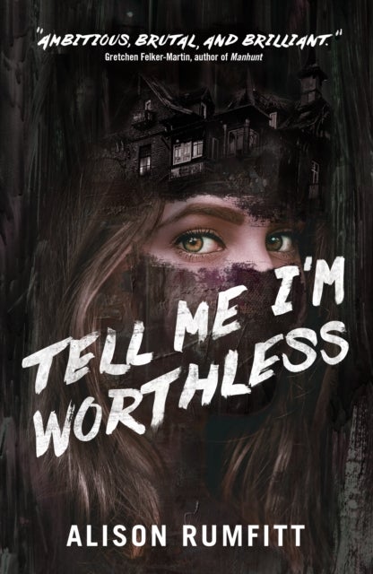 Tell Me I''m Worthless