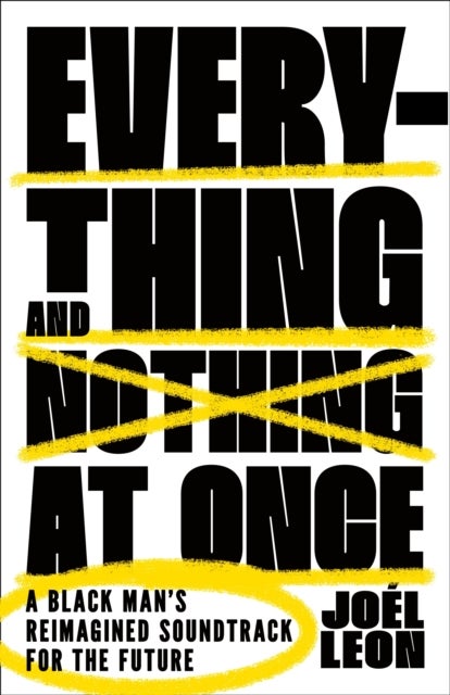 Everything and Nothing at Once - A Black Man's Reimagined Soundtrack for the Future
