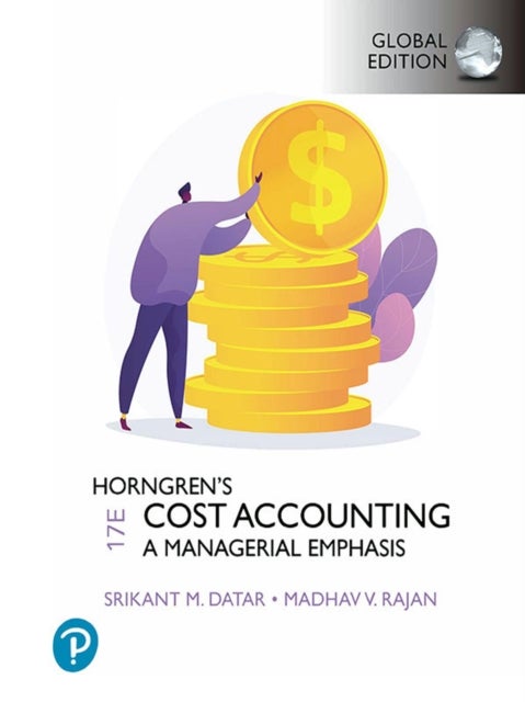 Horngren''s Cost Accounting, Global Edition