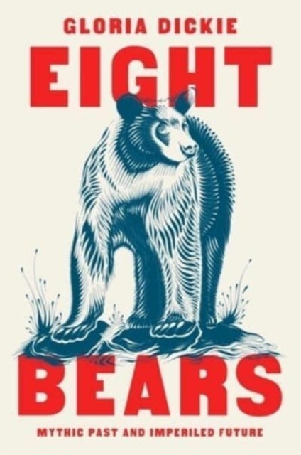 Eight Bears – Mythic Past and Imperiled Future - Mythic Past and Imperiled Future