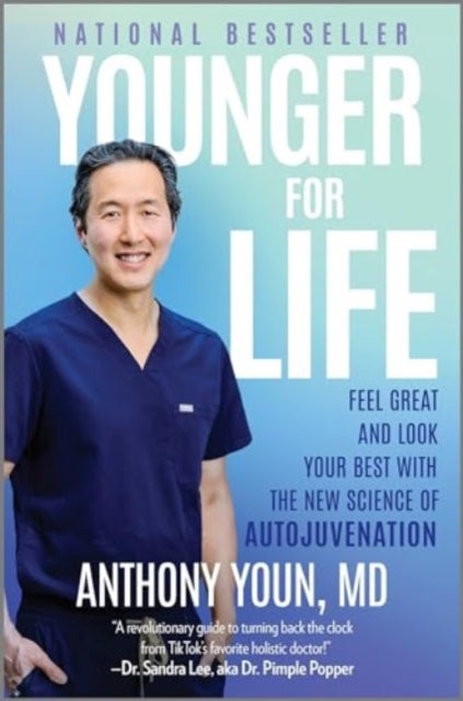 Younger for Life - Feel Great and Look Your Best with the New Science of Autojuvenation